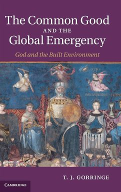 The Common Good and the Global Emergency - Gorringe, T. J.