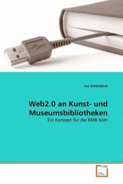Web2.0 an Kunst- und Museumsbibliotheken - Schönbeck, Ina