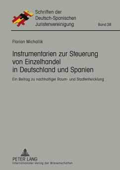 Instrumentarien zur Steuerung von Einzelhandel in Deutschland und Spanien - Michallik, Florian
