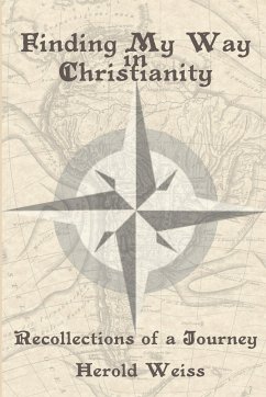 Finding My Way in Christianity - Weiss, Herold