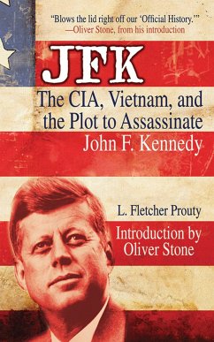 JFK: The Cia, Vietnam, and the Plot to Assassinate John F. Kennedy - Prouty, L. Fletcher