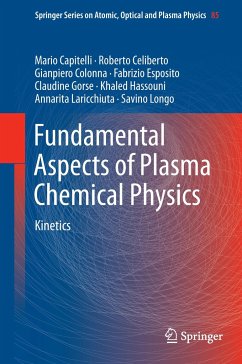 Fundamental Aspects of Plasma Chemical Physics - Capitelli, Mario; Celiberto, Roberto; Colonna, Gianpiero; Longo, Savino; Gorse, Claudine; Hassouni, Khaled; Laricchiuta, Annarita; Esposito, Fabrizio