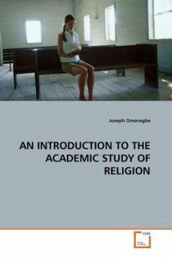 AN INTRODUCTION TO THE ACADEMIC STUDY OF RELIGION - Omoregbe, Joseph
