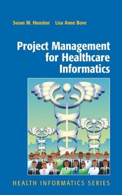 Project Management for Healthcare Informatics - Houston, Susan;Bove, Lisa Anne