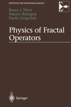 Physics of Fractal Operators - West, Bruce;Bologna, Mauro;Grigolini, Paolo