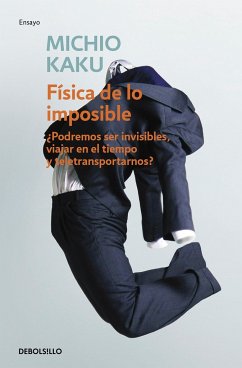 Física de Lo Imposible / Physics of the Impossible - Kaku, Michio