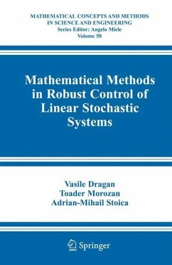 Mathematical Methods in Robust Control of Linear Stochastic Systems - Dragan, Vasile;Morozan, Toader;Stoica, Adrian-Mihail