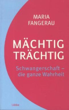 Mächtig trächtig - Fangerau, Maria