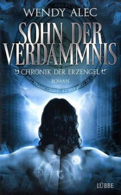 Sohn der Verdammnis / Die Chronik der Erzengel Bd.1 - Alec, Wendy