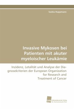 Invasive Mykosen bei Patienten mit akuter myeloischer Leukämie - Huppmann, Saskia