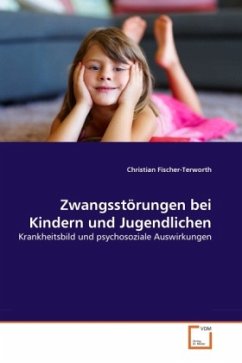 Zwangsstörungen bei Kindern und Jugendlichen - Fischer-Terworth, Christian