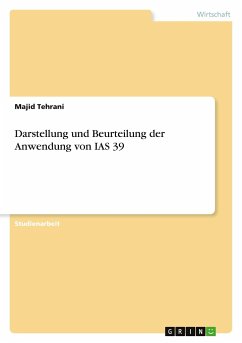 Darstellung und Beurteilung der Anwendung von IAS 39 - Tehrani, Majid