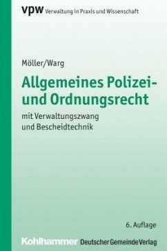 Allgemeines Polizei- und Ordnungsrecht mit Verwaltungszwang und Bescheidtechnik - Warg, Gunter;Möller, Manfred
