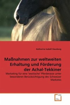 Maßnahmen zur weltweiten Erhaltung und Förderung der Achal-Tekkiner