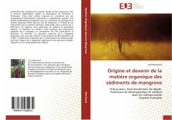 Origine Et Devenir de la Matière Organique Des Sédiments de Mangrove - Marchand, Cyril