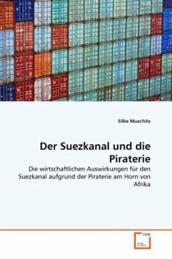 Der Suezkanal und die Piraterie - Muschitz, Silke