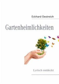 Gartenheimlichkeiten - Oestreich, Eckhard