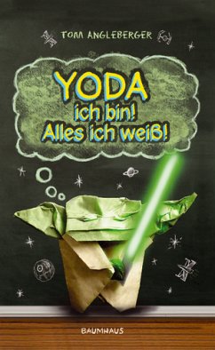 Yoda ich bin! Alles ich weiß! / Origami Yoda Bd.1 - Angleberger, Tom