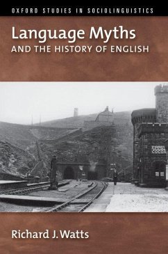 Language Myths and the History of English - Watts, Richard J