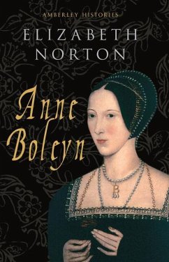 Anne Boleyn Amberley Histories - Norton, Elizabeth