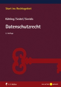 Datenschutzrecht - Kühling, Jürgen; Seidel, Christian; Sivridis, Anastasios