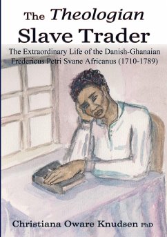 The Theologian Slave Trader - Knudsen, Christiana Oware