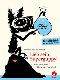 Lieb sein, Superguppy! - Vendel, Edward van de