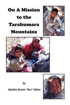 On A Mission to the Tarahumara Mountains - Vallejo, Hipólita Beatriz "Bea"