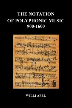 The Notation of Polyphonic Music 900 1600 (Paperback) - Apel, Willi
