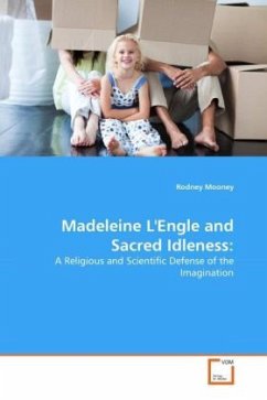 Madeleine L'Engle and Sacred Idleness: - Mooney, Rodney