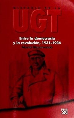 Entre la democracia y la revolución, 1931-1936 - Bizcarrondo, Marta; Castillo Arredondo, Santiago