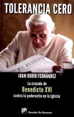 Tolerancia cero : la cruzada de Benedicto XVI contra la pederastia en la Iglesia