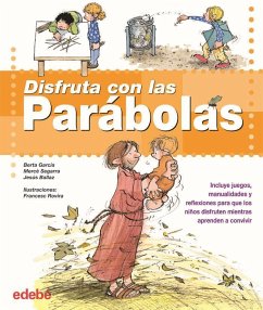 Disfruta con las parábolas - Ballaz Zabalza, Jesús; Segarra Ros, Mercedes; García Sabatés, Berta