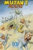 Mutant aliens Mutant aliens