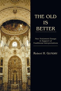The Old is Better - Gundry, Robert H.