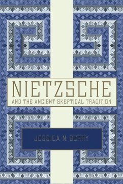 Nietzsche and the Ancient Skeptical Tradition - Berry, Jessica N