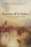 Napoleon & St Helena: On the Island of Exile
