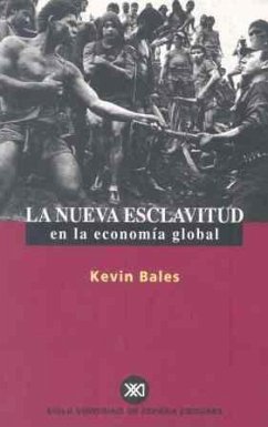 La nueva esclavitud en la economía global - Alins, Sonia; Bales, Kevin