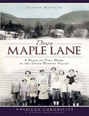 Down Maple Lane:: A Place to Call Home in Upper Hudson Valley