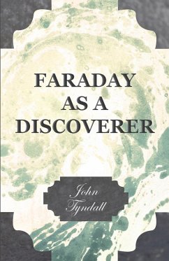 Faraday as a Discoverer - Tyndall, John