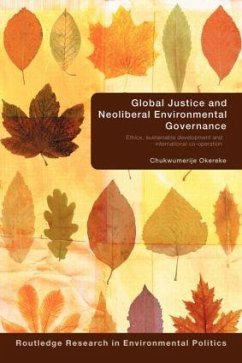 Global Justice and Neoliberal Environmental Governance - Okereke, Chukwumerije
