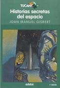 Historias secretas del espacio - Gisbert, Joan Manuel