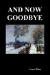 And Now Goodbye (Paperback) - Bild 1
