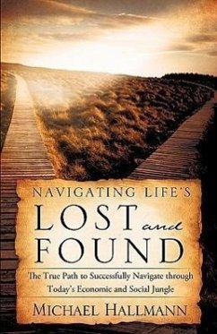 Navigating Life's Lost and Found - Hallmann, Michael