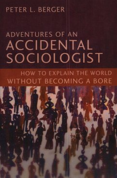 Adventures of an Accidental Sociologist - Berger, Peter L