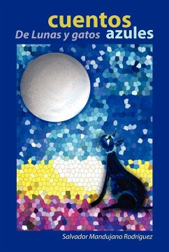 Cuentos de Lunas y Gatos Azules - Rodriguez, Salvador Mandujano