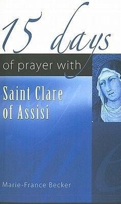 15 Days of Prayer with Saint Clare of Assisi - Becker, Marie-France