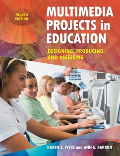 Multimedia Projects in Education - Ivers, Karen; Barron, Ann