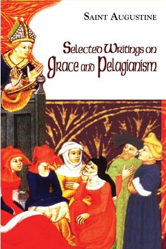 Selected Writings on Grace and Pelagianism - Saint Augustine of Hippo