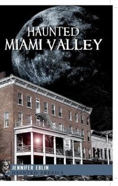 Haunted Miami Valley - Eblin, Jennifer